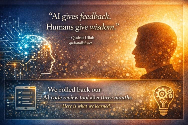 AI gives feedback. Humans give wisdom. Qudrat Ullah